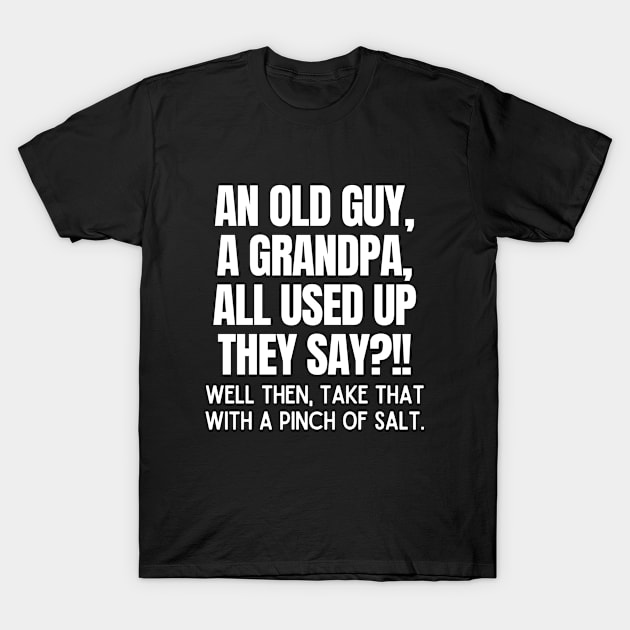 Never underestimate an old guy T-Shirt by mksjr